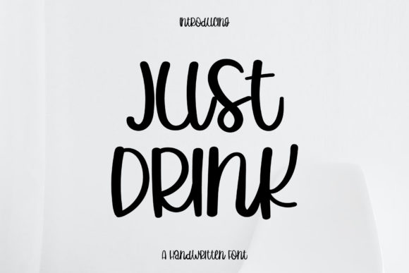 Just Drink: A Handwritten Font for Creative Makers